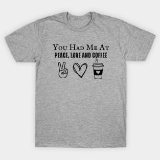 Peace Love and Coffee T-Shirt